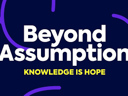 Beyond Assumption
